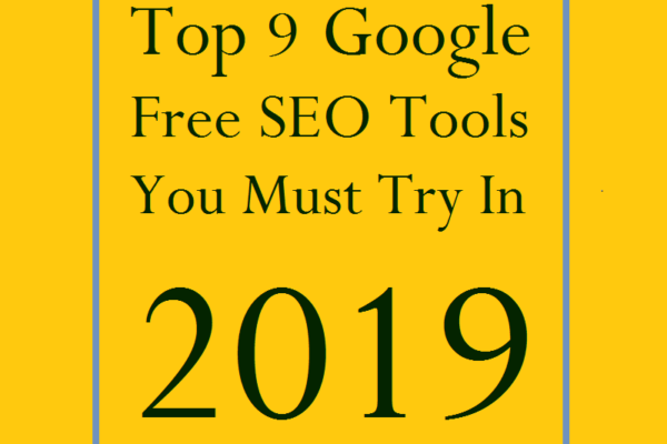 Top 9 Free Google SEO Tools You Must Try In 2019