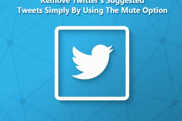 Now You Can Remove Twitter’s Suggested Tweets Simply by Using the Mute Option