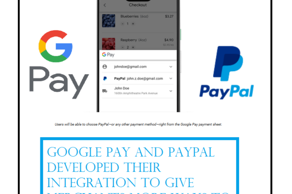 Google Pay and PayPal developed their integration to give merchants more ways to accept payments online