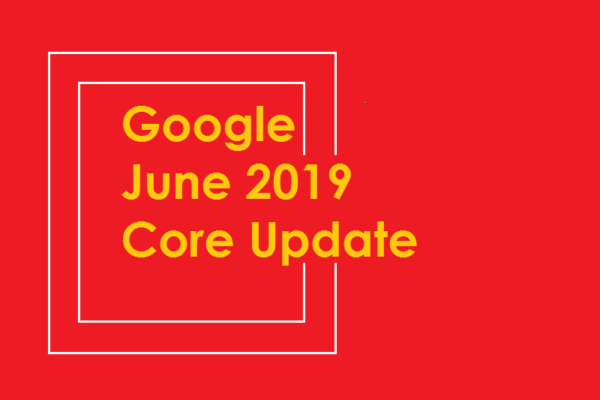 Google Has Launched the June 2019 Algorithm Update