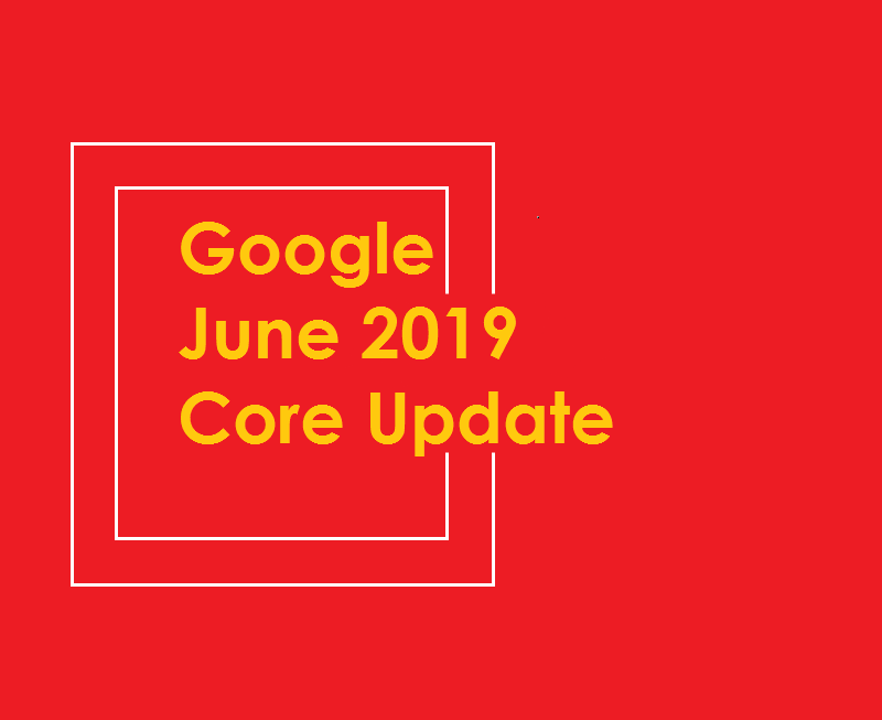 Google Has Launched the June 2019 Algorithm Update