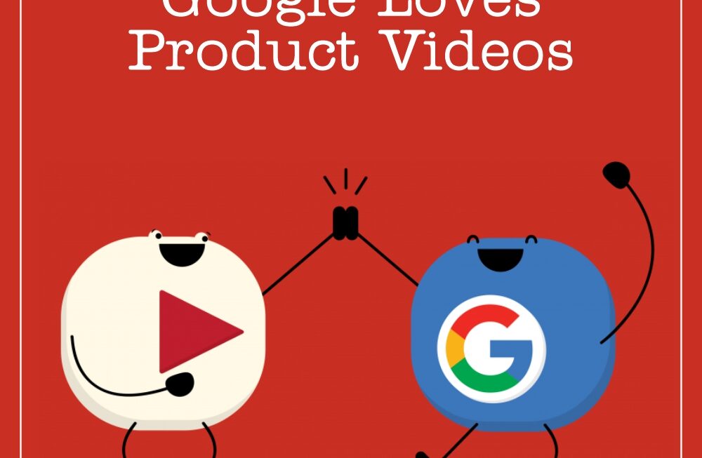 Google loves product videos
