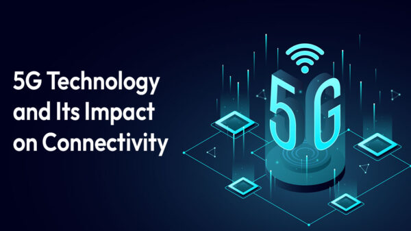 5G Technology and Its Impact on Connectivity
