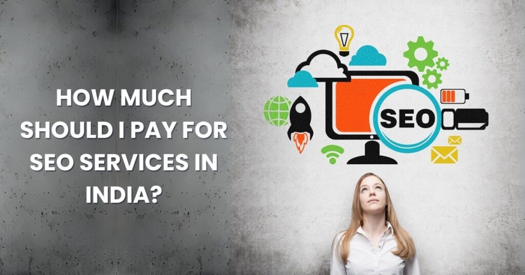 How much should I pay for SEO services in India