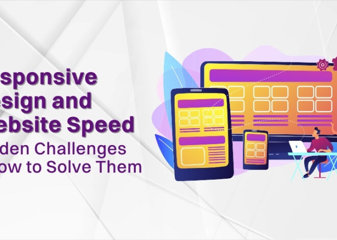 Responsive Design and Website Speed: Hidden Challenges and How to Solve Them