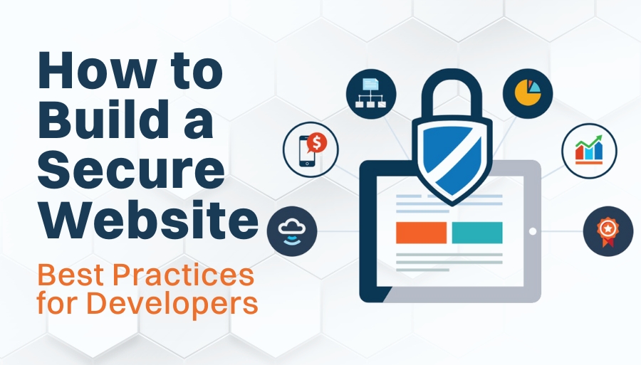 How to Build a Secure Website: Best Practices for Developers