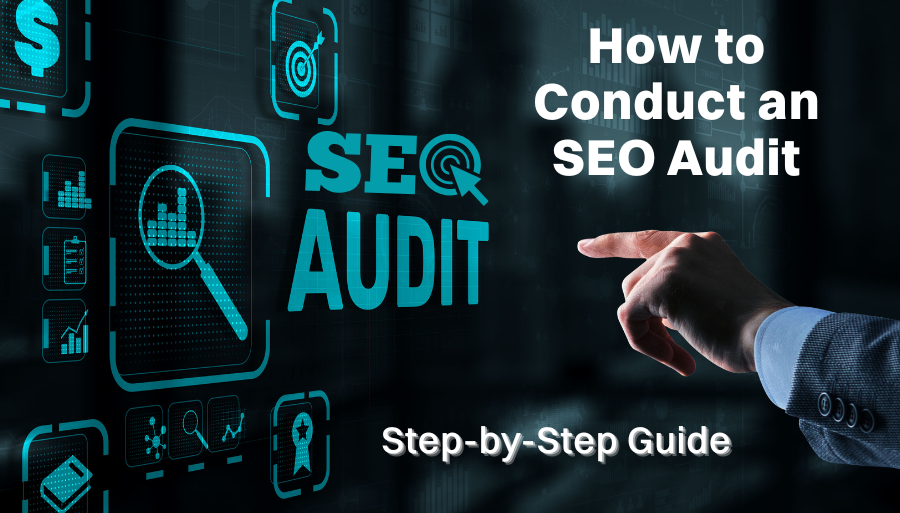 How to Conduct an SEO Audit: Step-by-StepGuide